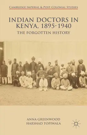 Greenwood / Topiwala |  Indian Doctors in Kenya, 1895-1940 | eBook | Sack Fachmedien