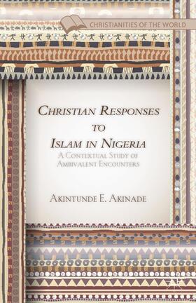 Akinade |  Christian Responses to Islam in Nigeria | Buch |  Sack Fachmedien