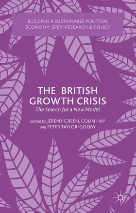 Green / Hay / Taylor-Gooby |  The British Growth Crisis | Buch |  Sack Fachmedien