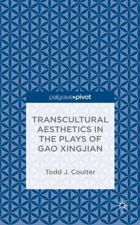 Coulter |  Transcultural Aesthetics in the Plays of Gao Xingjian | Buch |  Sack Fachmedien