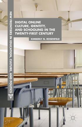 Rosenfeld |  Digital Online Culture, Identity, and Schooling in the Twenty-First Century | Buch |  Sack Fachmedien