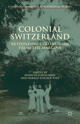 Purtschert / Fischer-Tiné |  Colonial Switzerland | Buch |  Sack Fachmedien