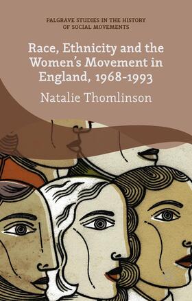 Thomlinson |  Race, Ethnicity and the Women's Movement in England, 1968-1993 | Buch |  Sack Fachmedien