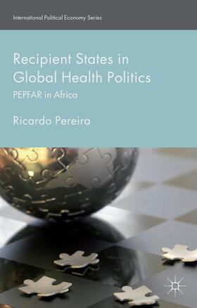 Pereira |  Recipient States in Global Health Politics | Buch |  Sack Fachmedien