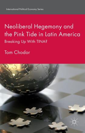 Chodor |  Neoliberal Hegemony and the Pink Tide in Latin America | Buch |  Sack Fachmedien
