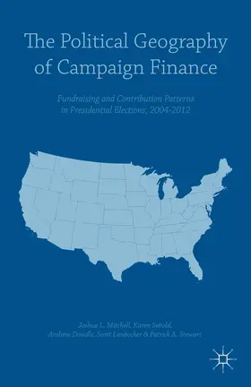 Dowdle / Limbocker / Stewart |  The Political Geography of Campaign Finance | Buch |  Sack Fachmedien