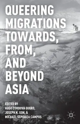 Quero / Campos / Goh |  Queering Migrations Towards, From, and Beyond Asia | Buch |  Sack Fachmedien