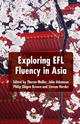 Muller / Adamson / Brown |  Exploring EFL Fluency in Asia | Buch |  Sack Fachmedien