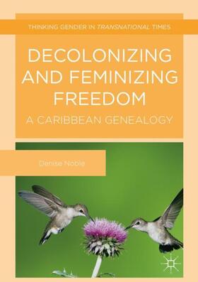 Noble |  Decolonizing and Feminizing Freedom | Buch |  Sack Fachmedien