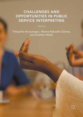 Munyangeyo / Rabadán-Gómez / Webb |  Challenges and Opportunities in Public Service Interpreting | Buch |  Sack Fachmedien