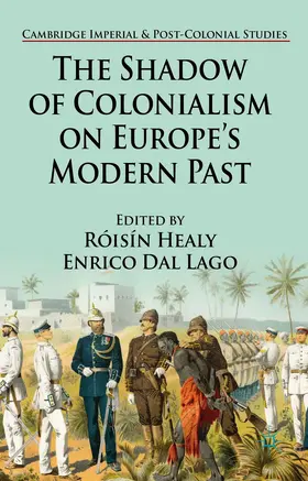 Healy / Lago |  The Shadow of Colonialism on Europe's Modern Past | Buch |  Sack Fachmedien