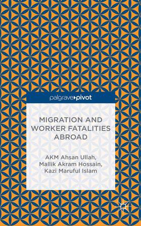 Ullah / Hossain / Islam |  Migration and Worker Fatalities Abroad | Buch |  Sack Fachmedien