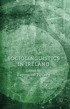 Hickey |  Sociolinguistics in Ireland | Buch |  Sack Fachmedien