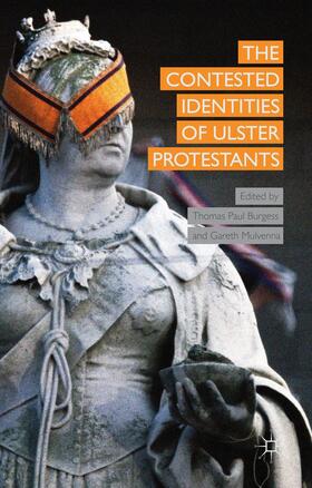 Burgess / Mulvenna |  The Contested Identities of Ulster Protestants | Buch |  Sack Fachmedien