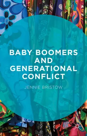 Bristow |  Baby Boomers and Generational Conflict | Buch |  Sack Fachmedien