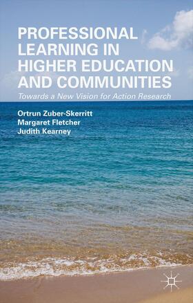 Zuber-Skerritt / Fletcher / Kearney |  Professional Learning in Higher Education and Communities | Buch |  Sack Fachmedien