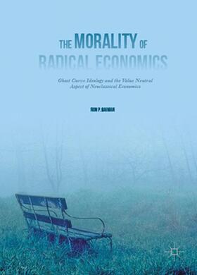 Baiman |  The Morality of Radical Economics | Buch |  Sack Fachmedien