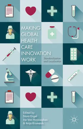 Engel / Hoyweghen / Krumeich |  Making Global Health Care Innovation Work | Buch |  Sack Fachmedien