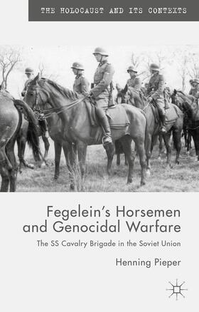 Pieper |  Fegelein's Horsemen and Genocidal Warfare | Buch |  Sack Fachmedien