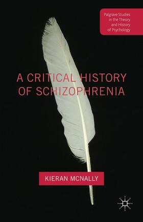 McNally |  A Critical History of Schizophrenia | Buch |  Sack Fachmedien