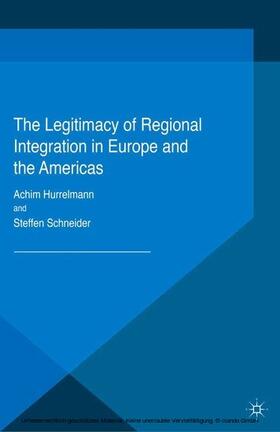 Hurrelmann / Schneider |  The Legitimacy of Regional Integration in Europe and the Americas | eBook | Sack Fachmedien