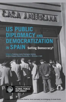 Rodriguez-Jimenez / Delgado / Cull |  US Public Diplomacy and Democratization in Spain | eBook | Sack Fachmedien