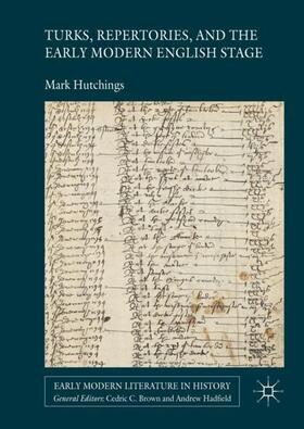Hutchings |  Turks, Repertories, and the Early Modern English Stage | Buch |  Sack Fachmedien