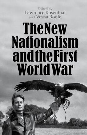 Rodic / Rosenthal |  The New Nationalism and the First World War | Buch |  Sack Fachmedien