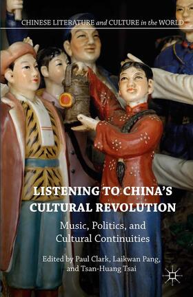 Pang / Clark / Tsai |  Listening to China’s Cultural Revolution | eBook | Sack Fachmedien