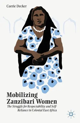 Decker |  Mobilizing Zanzibari Women | Buch |  Sack Fachmedien