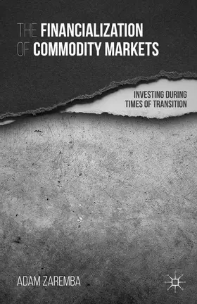 Zaremba |  The Financialization of Commodity Markets | Buch |  Sack Fachmedien