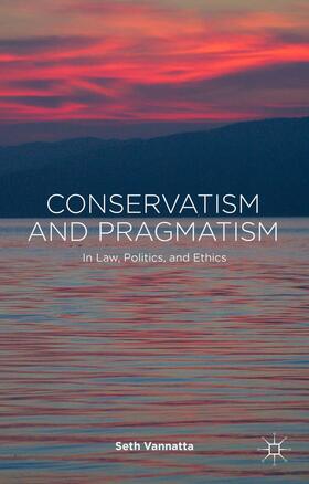 Vannatta |  Conservatism and Pragmatism | Buch |  Sack Fachmedien