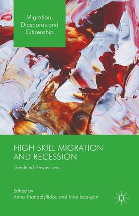 Triandafyllidou / Isaakyan |  High Skill Migration and Recession | Buch |  Sack Fachmedien