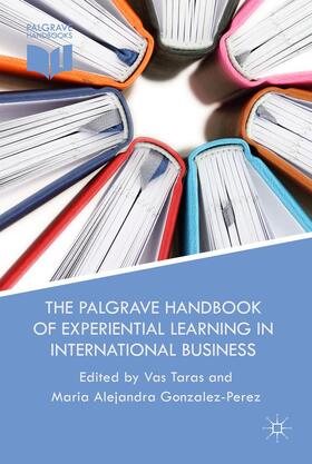 Taras / Gonzalez-Perez |  The Palgrave Handbook of Experiential Learning in International Business | Buch |  Sack Fachmedien