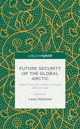 Heininen |  Future Security of the Global Arctic | Buch |  Sack Fachmedien