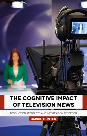 Gunter |  The Cognitive Impact of Television News | Buch |  Sack Fachmedien