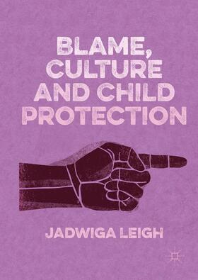 Leigh |  Blame, Culture and Child Protection | Buch |  Sack Fachmedien