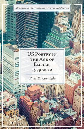 Gwiazda |  Us Poetry in the Age of Empire, 1979-2012 | Buch |  Sack Fachmedien