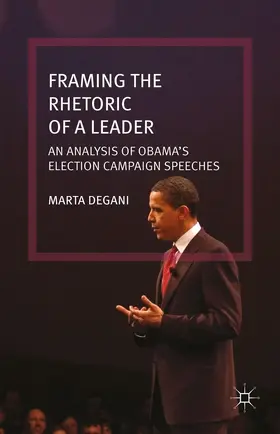 Degani |  Framing the Rhetoric of a Leader | Buch |  Sack Fachmedien