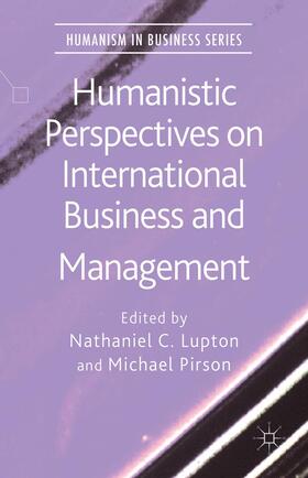 Lupton / Pirson |  Humanistic Perspectives on International Business and Management | Buch |  Sack Fachmedien