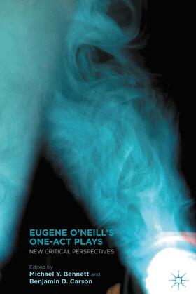 Bennett / Carson |  Eugene O'Neill's One-Act Plays | Buch |  Sack Fachmedien