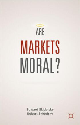 Skidelsky |  Are Markets Moral? | Buch |  Sack Fachmedien