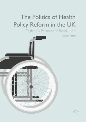 Paton |  The Politics of Health Policy Reform in the UK | Buch |  Sack Fachmedien