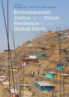 Allen / Johnson / Griffin |  Environmental Justice and Urban Resilience in the Global South | Buch |  Sack Fachmedien