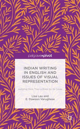 Lau / Varughese |  Indian Writing in English and Issues of Visual Representation | Buch |  Sack Fachmedien