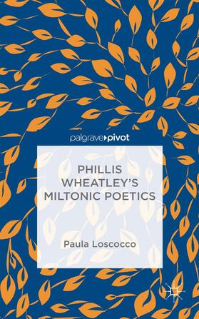 Loscocco |  Phillis Wheatley's Miltonic Poetics | Buch |  Sack Fachmedien
