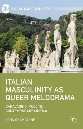 Champagne |  Italian Masculinity as Queer Melodrama | Buch |  Sack Fachmedien