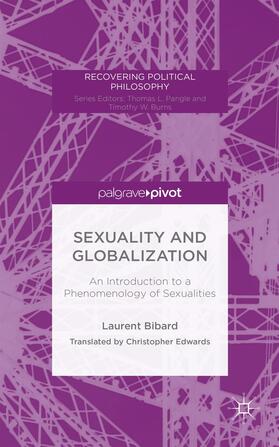 Bibard |  Sexuality and Globalization: An Introduction to a Phenomenology of Sexualities | Buch |  Sack Fachmedien