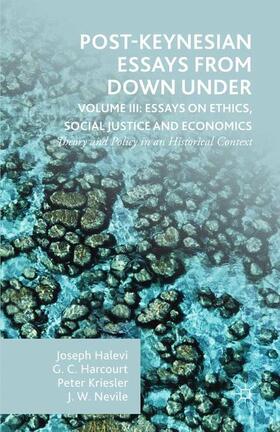 Harcourt / Kriesler / Halevi |  Post-Keynesian Essays from Down Under Volume III: Essays on Ethics, Social Justice and Economics | Buch |  Sack Fachmedien