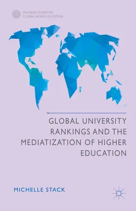 Stack |  Global University Rankings and the Mediatization of Higher Education | Buch |  Sack Fachmedien